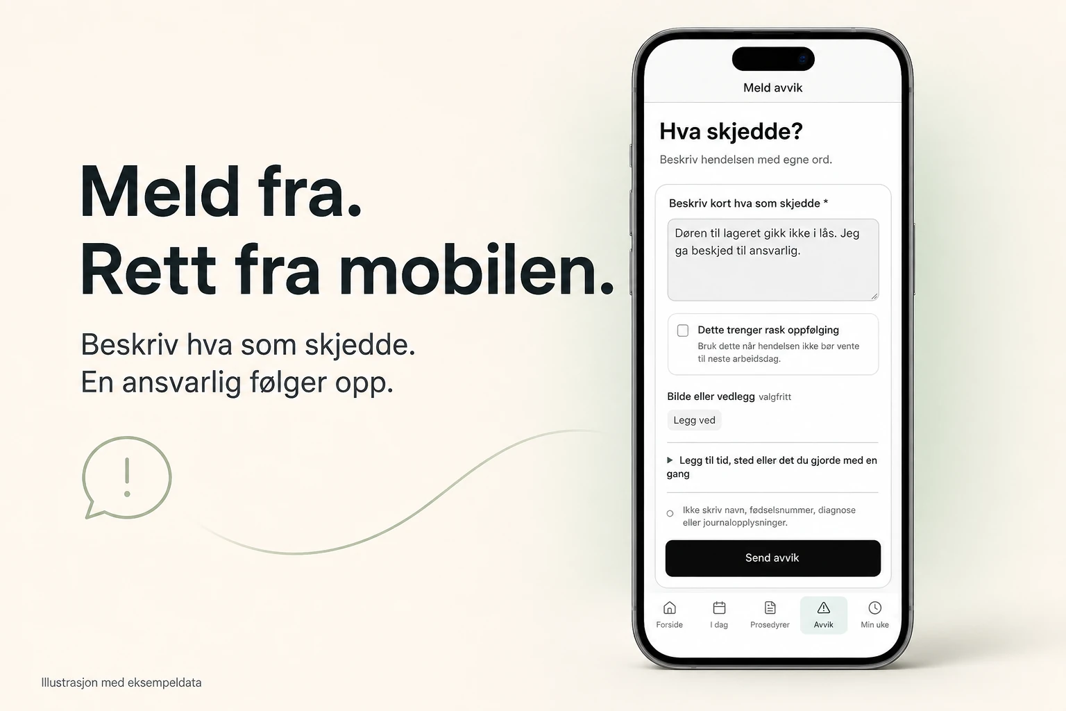 Meld avvik på mobil: beskriv hendelsen, legg til vedlegg ved behov og send inn.